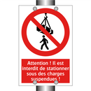 Attention ! Il est interdit de stationner sous des charges suspendues !