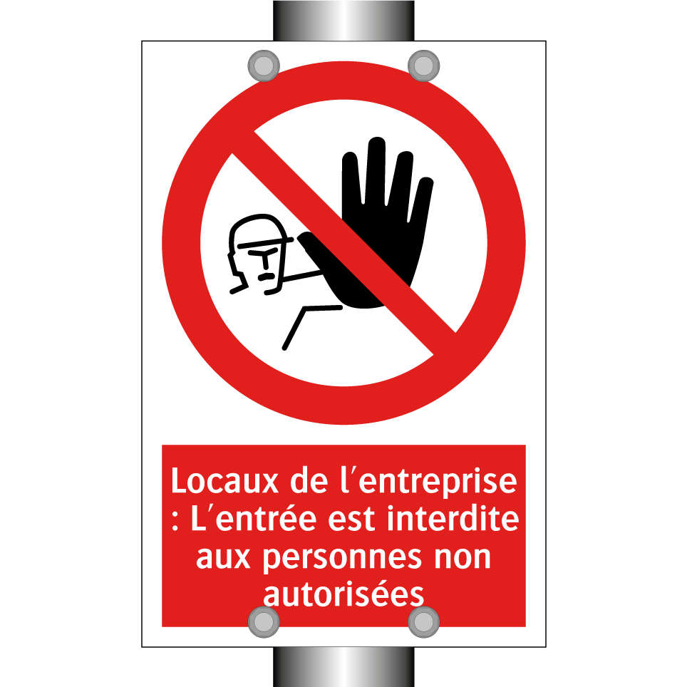 Locaux de l'entreprise : L'entrée est interdite aux personnes non autorisées