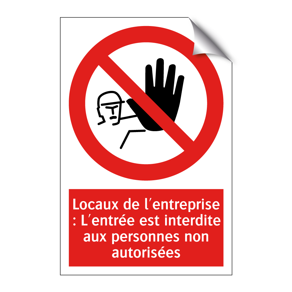 Locaux de l'entreprise : L'entrée est interdite aux personnes non autorisées