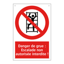 Danger de grue : Escalade non autorisée interdite !