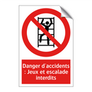 Danger d'accidents : Jeux et escalade interdits