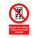 Danger d'accidents : Jeux et escalade interdits