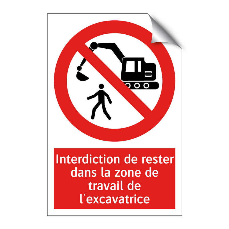 Interdiction de rester dans la zone de travail de l'excavatrice