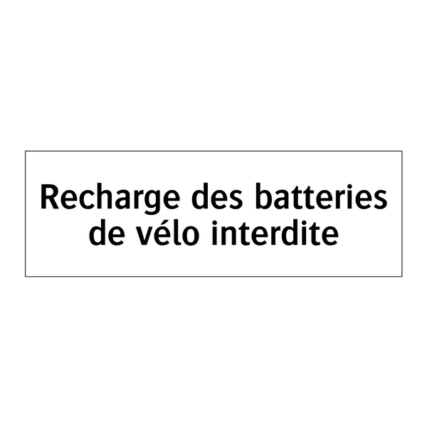 Recharge des batteries de vélo interdite