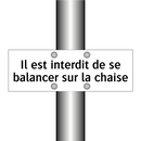 Il est interdit de se balancer sur la chaise