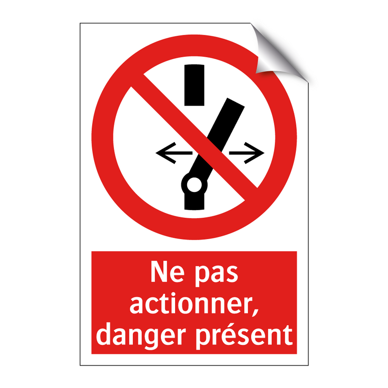 Ne pas actionner, danger présent