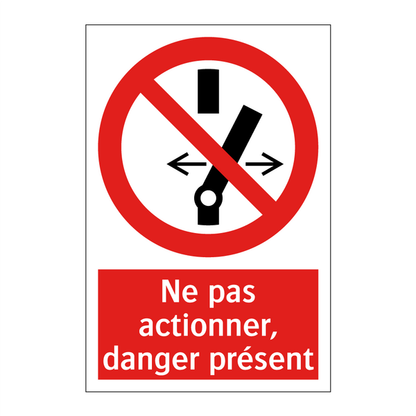 Ne pas actionner, danger présent
