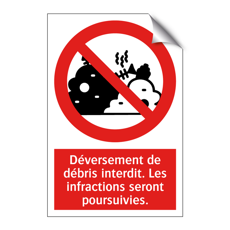 Déversement de débris interdit. Les infractions seront poursuivies.