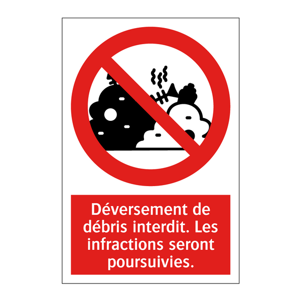 Déversement de débris interdit. Les infractions seront poursuivies.