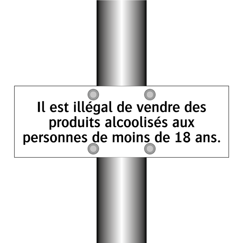 Il est illégal de vendre des produits alcoolisés aux personnes de moins de 18 ans.