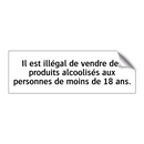 Il est illégal de vendre des produits alcoolisés aux personnes de moins de 18 ans.