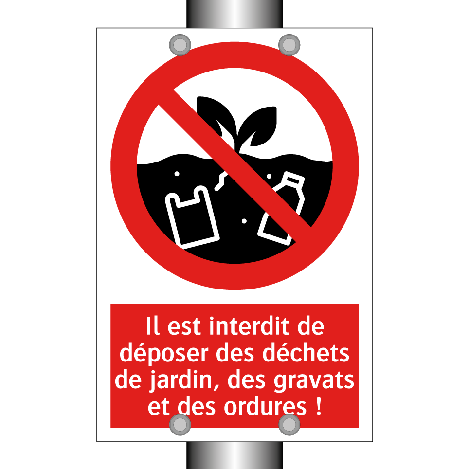 Il est interdit de déposer des déchets de jardin, des gravats et des ordures !