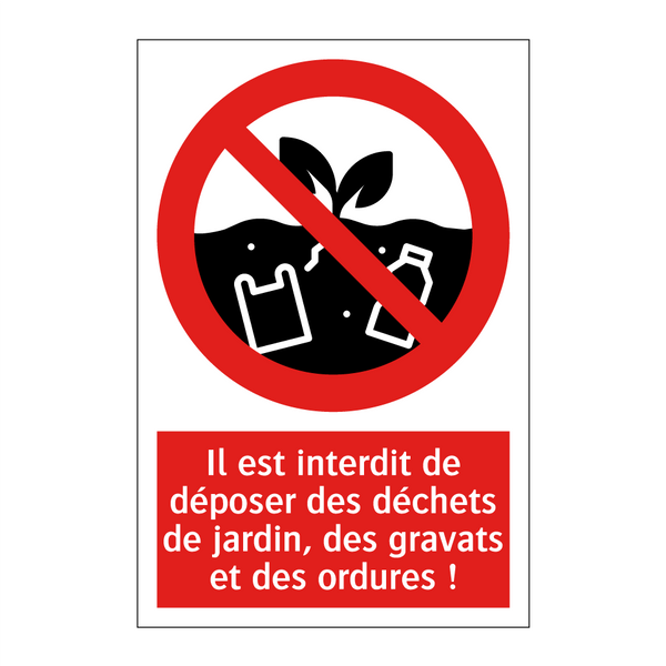 Il est interdit de déposer des déchets de jardin, des gravats et des ordures !