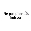 Ne pas plier ou froisser
