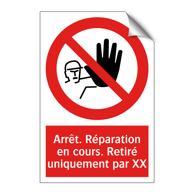 Arrêt. Réparation en cours. Retiré uniquement par XX