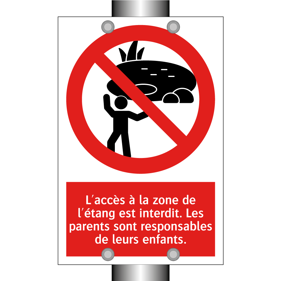 L'accès à la zone de l'étang est interdit. Les parents sont responsables de leurs enfants.