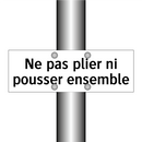 Ne pas plier ni pousser ensemble