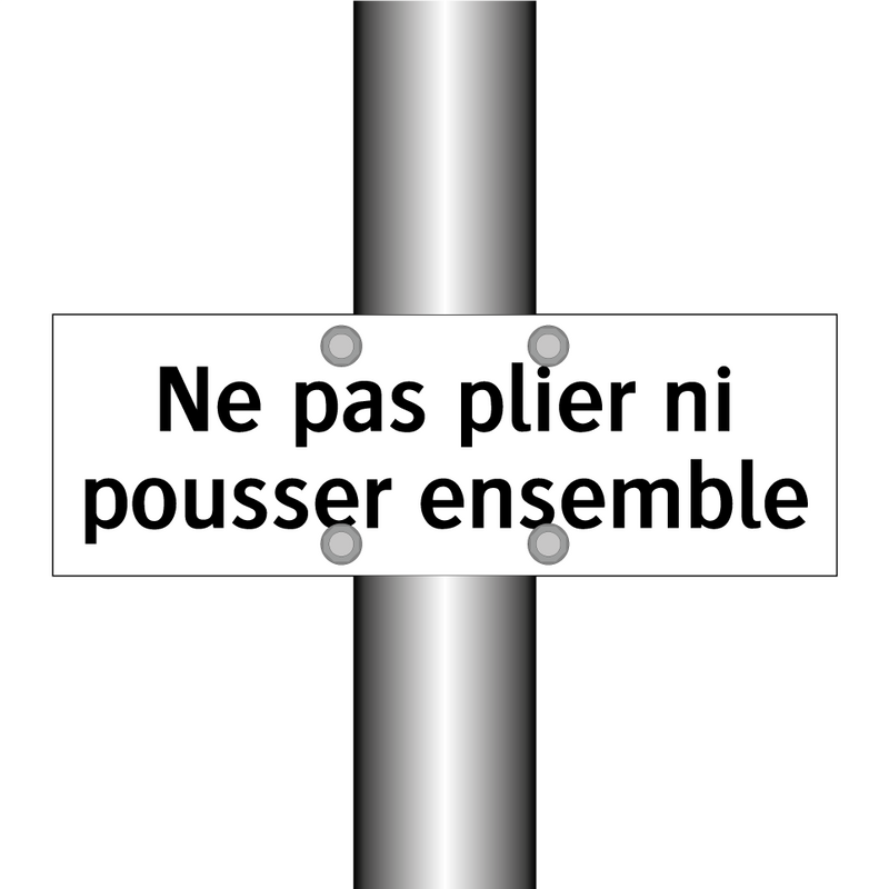 Ne pas plier ni pousser ensemble