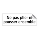 Ne pas plier ni pousser ensemble