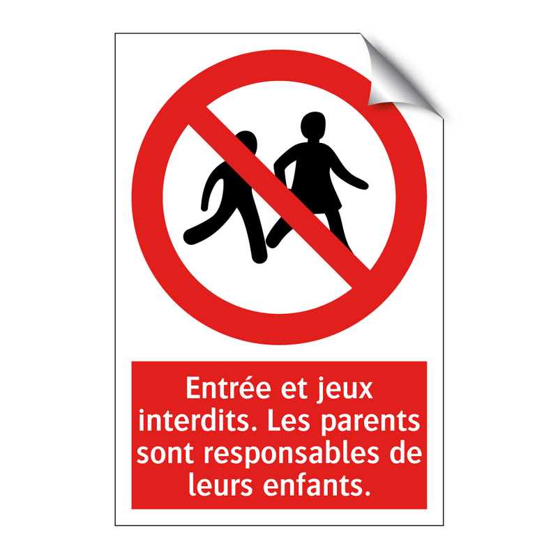 Entrée et jeux interdits. Les parents sont responsables de leurs enfants.