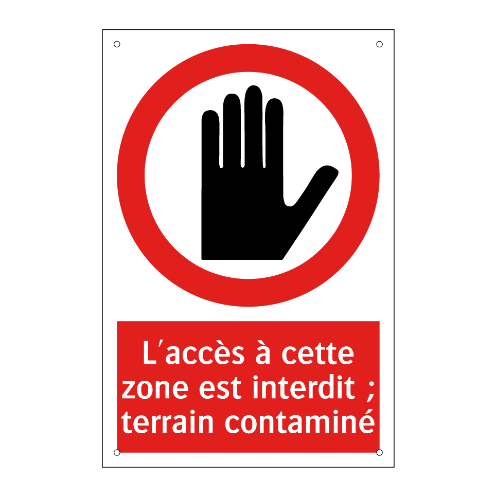 L'accès à cette zone est interdit ; terrain contaminé