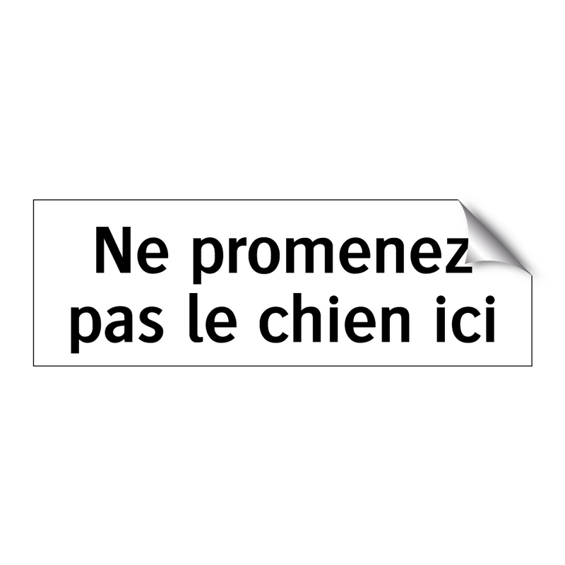 Ne promenez pas le chien ici