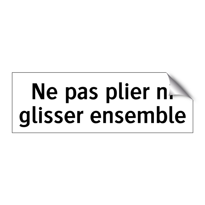 Ne pas plier ni glisser ensemble