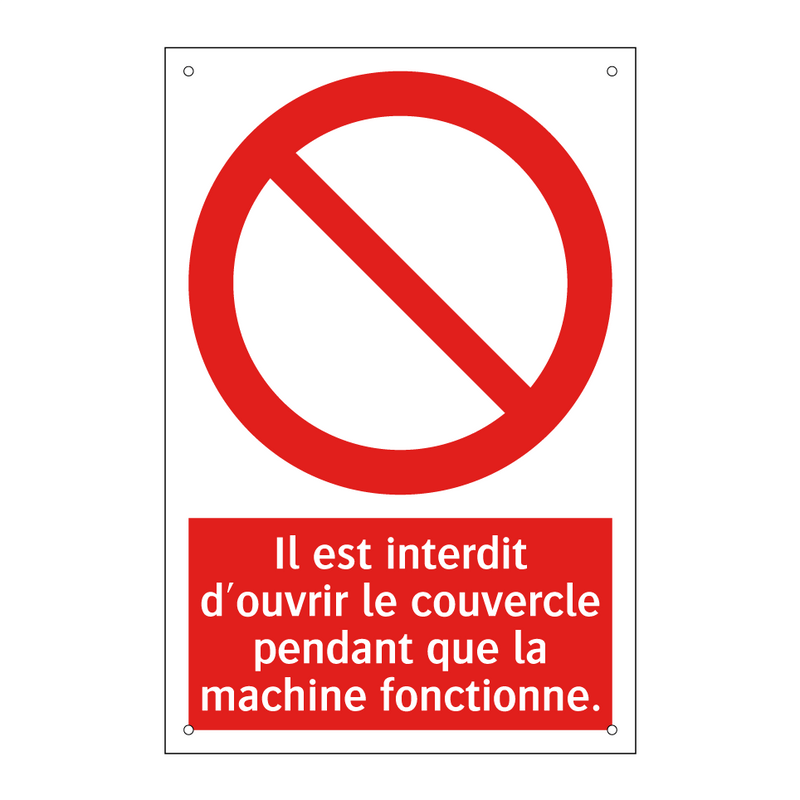 Il est interdit d'ouvrir le couvercle pendant que la machine fonctionne.