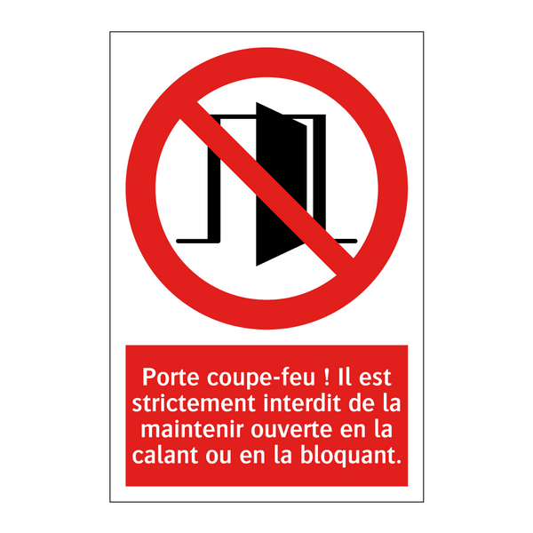 Porte coupe-feu ! Il est strictement interdit de la maintenir ouverte en la calant ou en la bloquant.