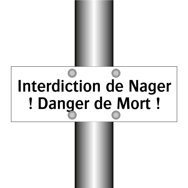 Interdiction de Nager ! Danger de Mort !