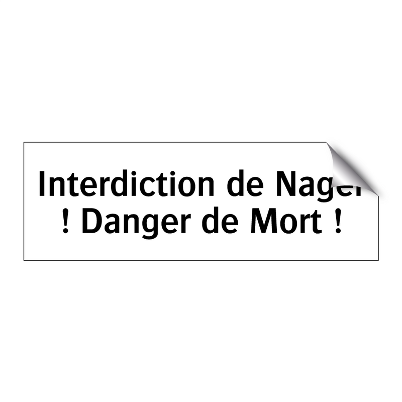 Interdiction de Nager ! Danger de Mort !
