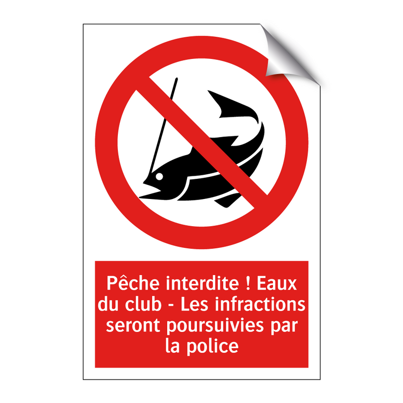 Pêche interdite ! Eaux du club - Les infractions seront poursuivies par la police