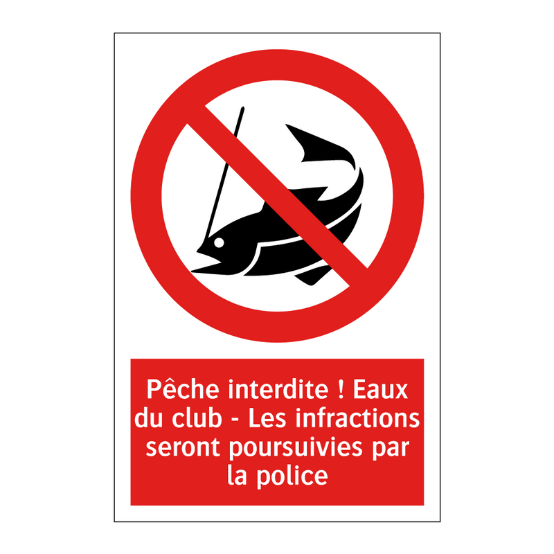 Pêche interdite ! Eaux du club - Les infractions seront poursuivies par la police