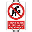 L'article ne doit pas être soulevé manuellement.