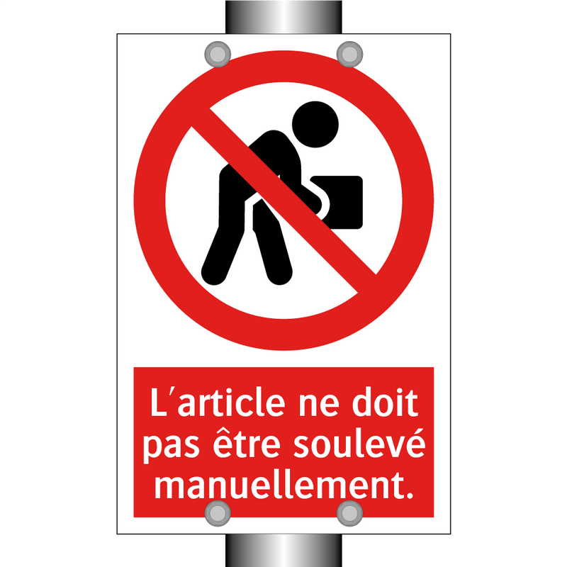 L'article ne doit pas être soulevé manuellement.