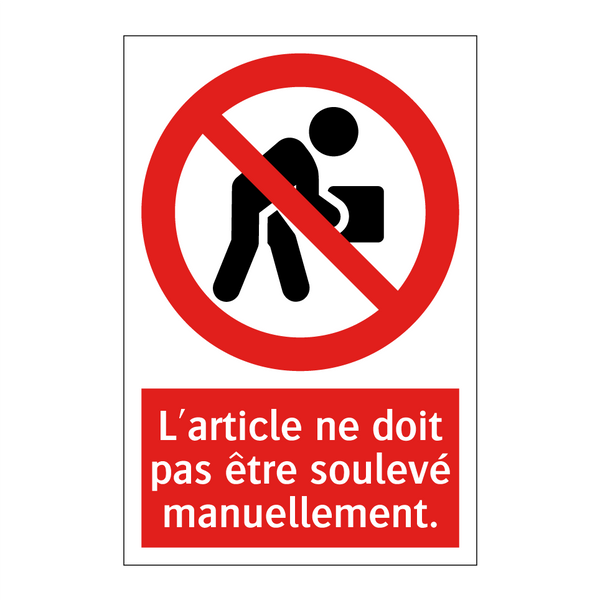 L'article ne doit pas être soulevé manuellement.