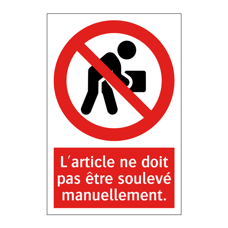 L'article ne doit pas être soulevé manuellement.