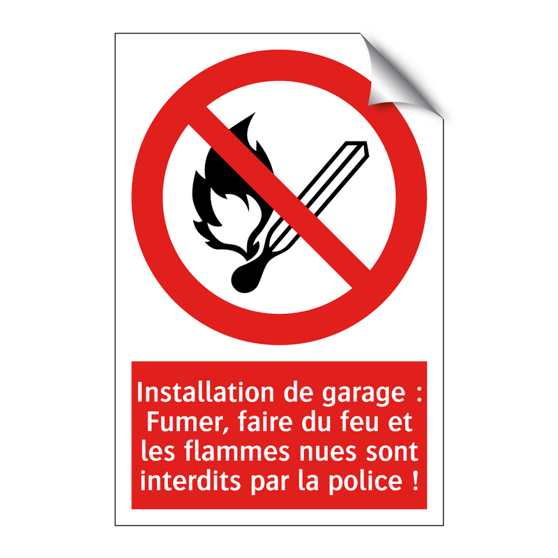 Installation de garage : Fumer, faire du feu et les flammes nues sont interdits par la police !