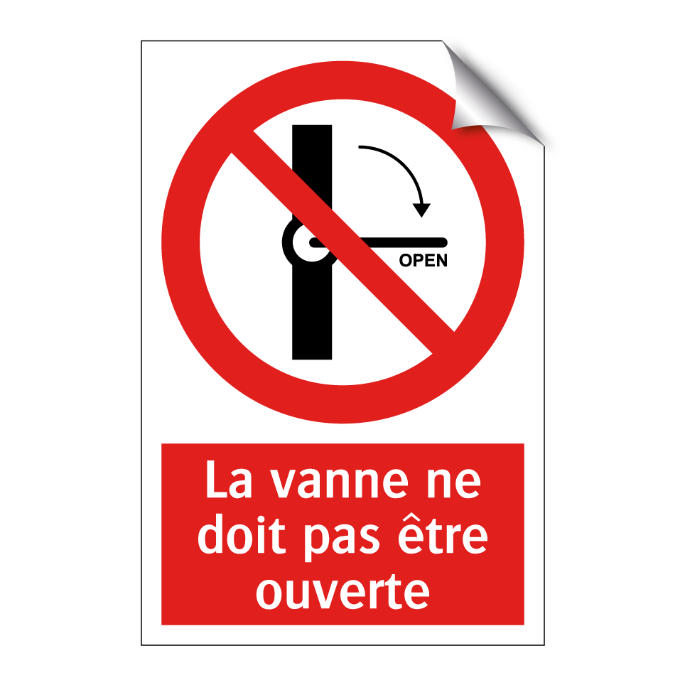 La vanne ne doit pas être ouverte