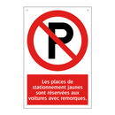 Les places de stationnement jaunes sont réservées aux voitures avec remorques.
