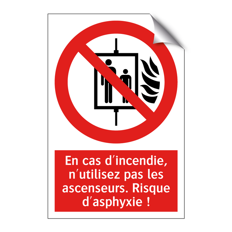 En cas d'incendie, n'utilisez pas les ascenseurs. Risque d'asphyxie !