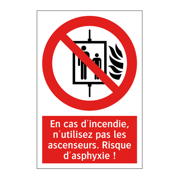 En cas d'incendie, n'utilisez pas les ascenseurs. Risque d'asphyxie !
