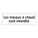 Les travaux à chaud sont interdits