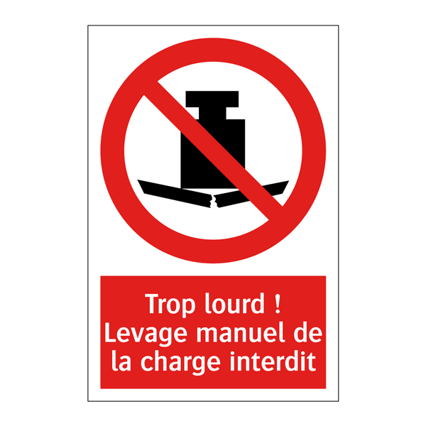 Trop lourd ! Levage manuel de la charge interdit