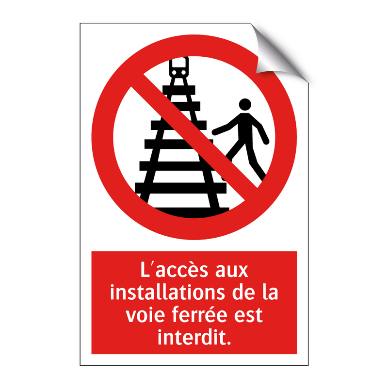 L'accès aux installations de la voie ferrée est interdit.