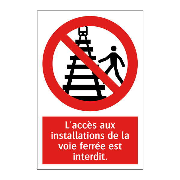 L'accès aux installations de la voie ferrée est interdit.