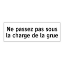 Ne passez pas sous la charge de la grue