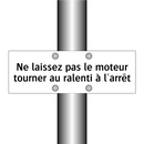 Ne laissez pas le moteur tourner au ralenti à l'arrêt