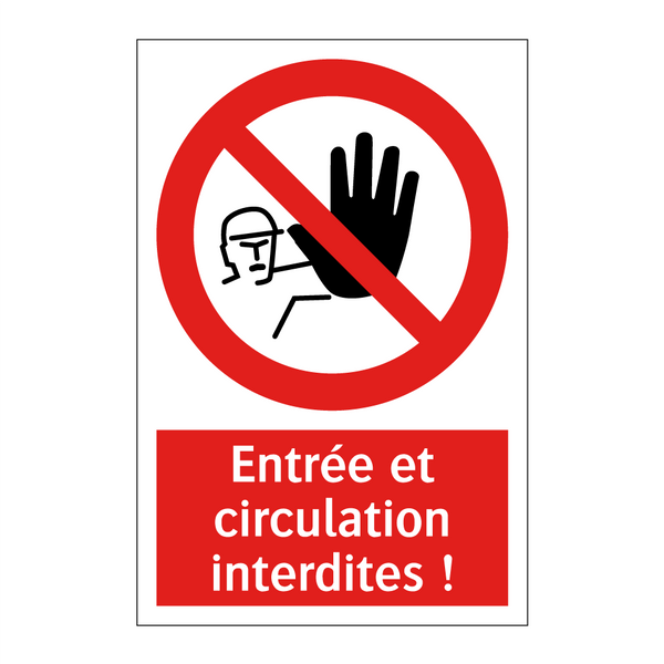 Entrée et circulation interdites !