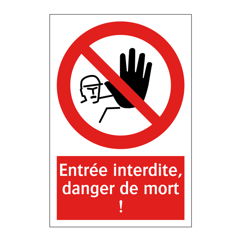 Entrée interdite, danger de mort !